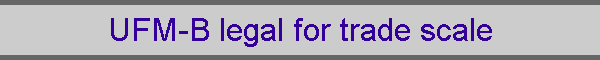 UFM-B legal for trade scale